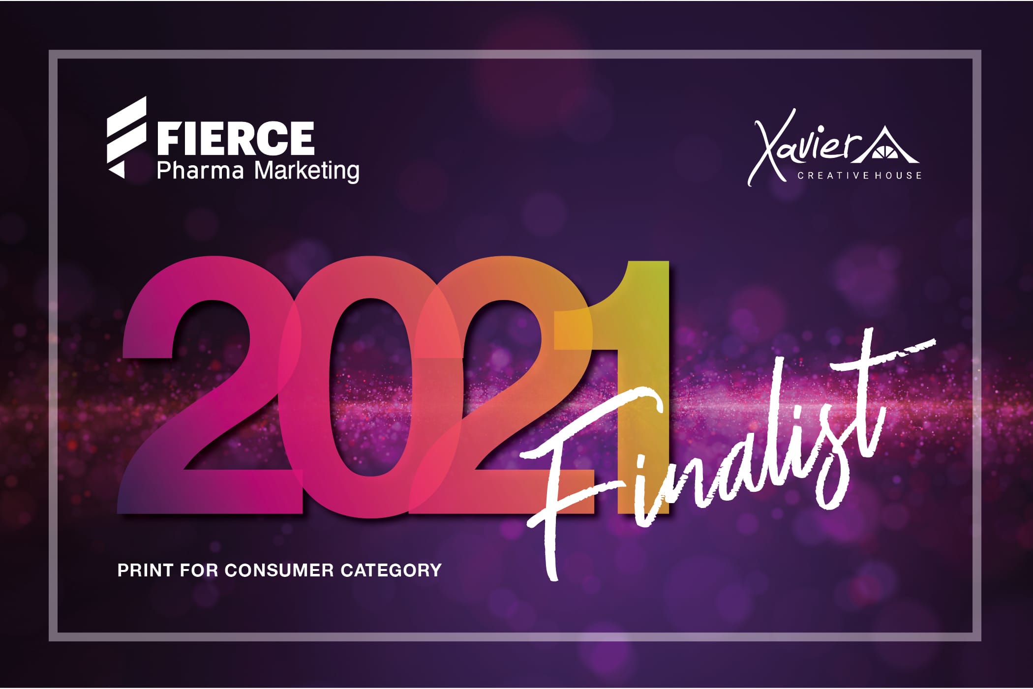 XAVIER CREATIVE HOUSE has been recognized as a Finalist in the Fierce Pharma  Marketing Awards 2021, in the Print for Consumer Category - Xavier Creative  House